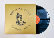 Load image into Gallery viewer, Staples Jr. Singers - When Do We Get Paid