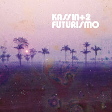 Load image into Gallery viewer, Kassin +2 - Futurismo