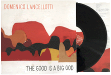 Load image into Gallery viewer, Domenico Lancellotti - The Good Is A Big God