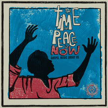 Load image into Gallery viewer, World Spirituality Classics 2: The Time For Peace Is Now: Gospel Music About Us