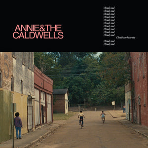 ANNIE & THE CALDWELLS - Can’t Lose My (Soul)