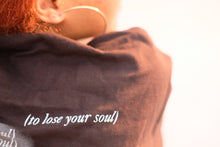 Load image into Gallery viewer, Can&#39;t Lose My (Soul) (T-Shirt)
