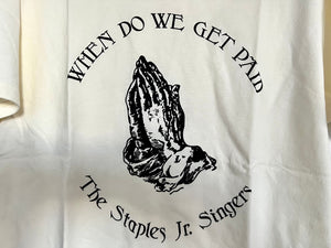 Staples Jr. T-Shirt: When Do We Get Paid?