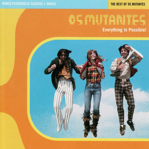 World Psychedelic Classics 1: Brazil: Os Mutantes - Everything Is Possible
