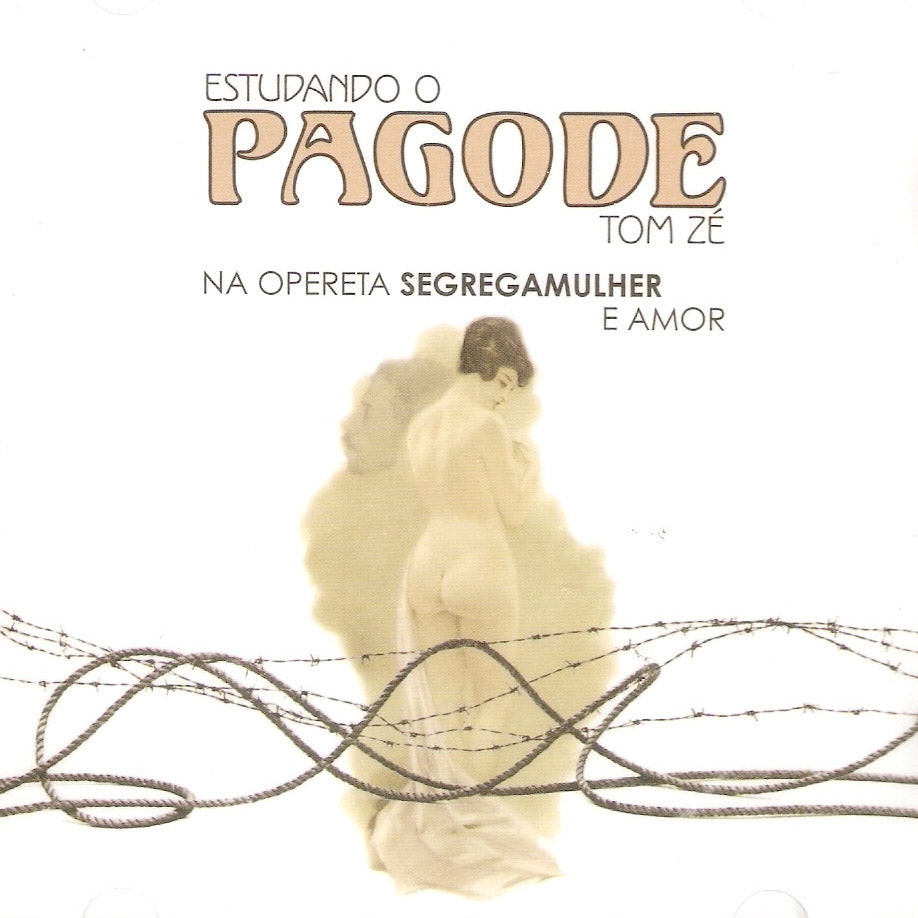 Tom Zé - Estudando o Pagode: Na Opereta Segregamulher E Amor