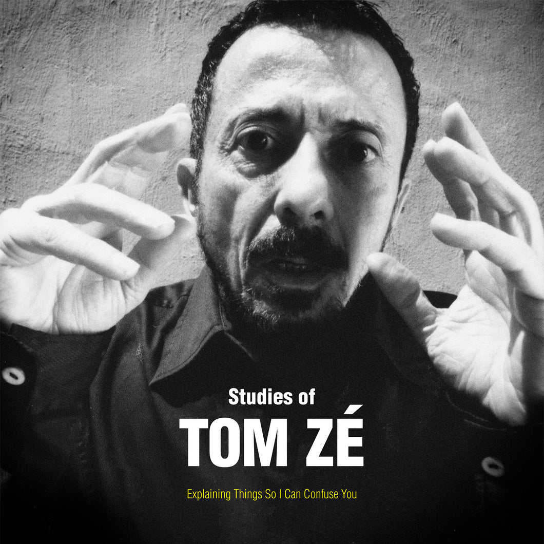 Studies of Tom Zé - Explaining Things So I Can Confuse You