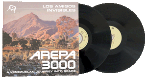 Los Amigos Invisibles - Arepa 3000